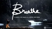 Video thumb for Breathe:  A people film about fly-fishing and work. *FULL MOVIE*