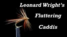 Video thumb for Leonard Wright's Fluttering Caddis